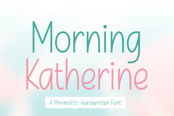 Morning Katherine: A Minimalist Handwritten Font for Creative Branding